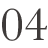 04